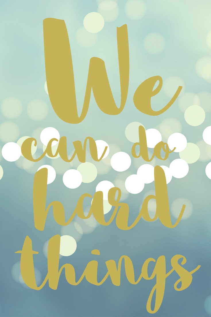 we can do hard things motivational quote